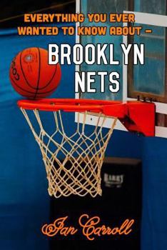 Paperback Everything You Ever Wanted to Know About Brooklyn Nets Book