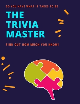 Paperback The Trivia Master: Find Out How Much You Know! Book