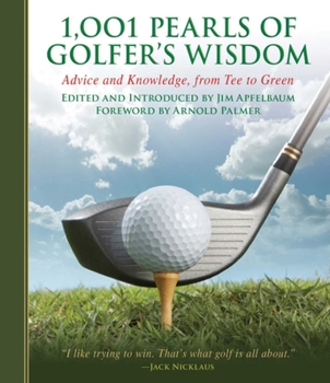 Hardcover 1,001 Pearls of Golfers' Wisdom: Advice and Knowledge, from Tee to Green Book