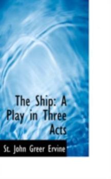 Paperback The Ship: A Play in Three Acts Book