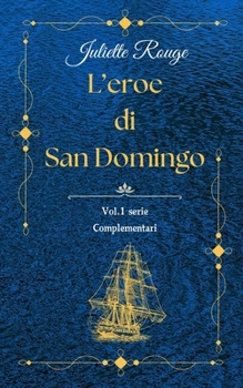 Paperback L'eroe di San Domingo: Vol.1 serie "Complementari" [Italian] Book
