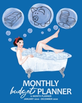 Paperback Monthly Budget Planner: 12 Month Planner January 2020 to December 2020 and Weekly Expenses Girl in Bathtub with Bubbles Blue Book