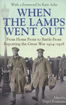 Hardcover When the Lamps Went Out: Reporting the Great War 1914-1918 Book