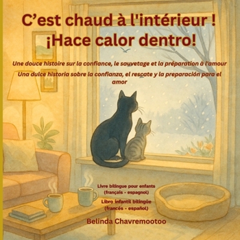 C'est chaud à l'intérieur! / ¡Hace calor dentro! (bilingue: français - espagnol): Une histoire bilingue pour les enfants sur la gentillesse et la ... les Enfants de 6 À 10 ANS)