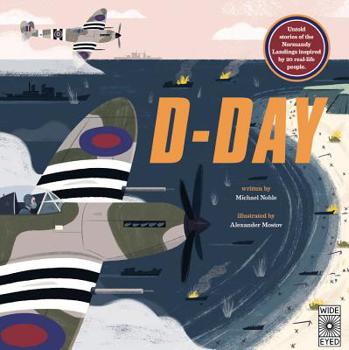 Hardcover D-Day: Untold Stories of the Normandy Landings Inspired by 20 Real-Life People. Book