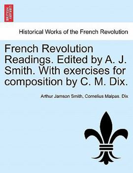 Paperback French Revolution Readings. Edited by A. J. Smith. with Exercises for Composition by C. M. Dix. Book