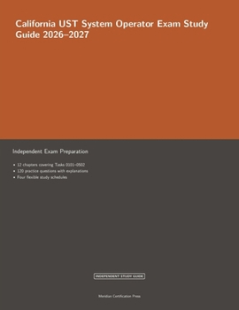California UST System Operator Exam Study Guide 2026-2027 (Meridian Certification Press Study Guides)