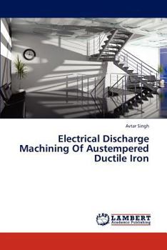 Paperback Electrical Discharge Machining of Austempered Ductile Iron Book