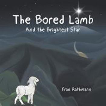 Paperback The Bored Lamb: And the Brightest Star Book