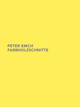 Paperback Peter Emch - Farbholzschnitte [German] Book