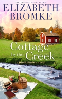 Cottage by the Creek: A Birch Harbor Novel - Book #4 of the Birch Harbor