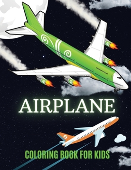 Paperback Airplane Coloring Book for Kids: 87 Amazing Airplanes for Kids Awesome Aircraft for Boys and Kindergarten with Modern, Luxurious, Old, and Funny Plane Book