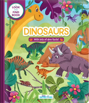 Board book Little Detectives: Dinosaurs - Look and Find Book for Kids Ages 3-5 Hidden Pictures, Dino Facts, and Search-And-Find Adventure: A Look-And-Find Book. Book