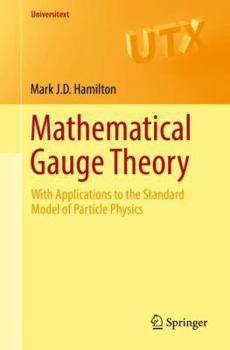 Paperback Mathematical Gauge Theory: With Applications to the Standard Model of Particle Physics Book
