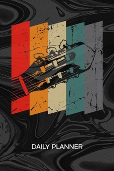 Paperback Daily Planner Weekly Calendar: Guitarist Organizer Undated - Blank 52 Weeks Monday to Sunday -120 Pages- Guitar Player Notebook Journal Vintage Guita Book