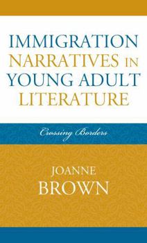 Hardcover Immigration Narratives in Young Adult Literature: Crossing Borders Book