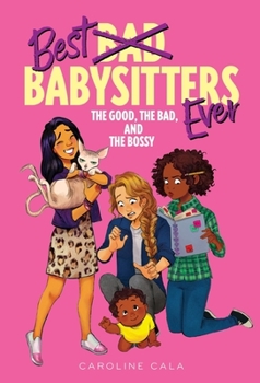Hardcover The Good, the Bad, and the Bossy Book