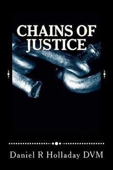 Paperback CHAINS of JUSTICE: One Link at a Time Book