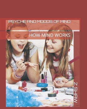 Paperback Psyche and Moods of Mind: How Mind Works Book