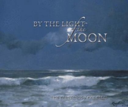 Hardcover By the Light of the Moon: The Paintings of Ray Ellis Book