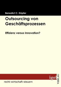 Paperback Outsourcing von Geschäftsprozessen: Effizienz versus Innovation? [German] Book