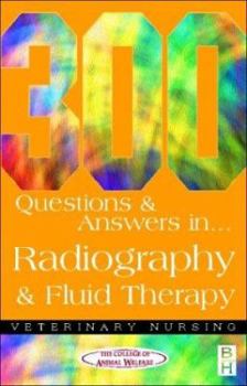 Paperback 300 Questions and Answers in Radiography and Fluid Therapy for Veterinary Nurses Book