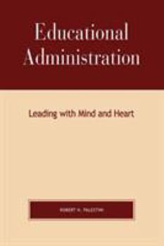 Paperback Educational Administration: Leading with Mind and Heart Book