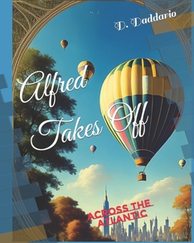 Paperback Alfred Takes Off: Across the Atlantic Book