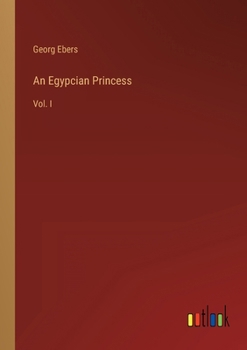 Paperback An Egypcian Princess: Vol. I Book