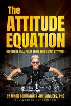 Paperback The Attitude Equation: Rockstars in All Fields Share Their Secret Attitudes Book