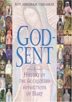 Hardcover God-Sent: A History of the Accredited Apparitions of Mary Book