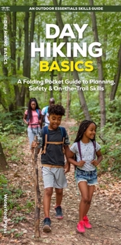 Paperback Day Hiking Basics: A Folding Pocket Guide to Planning, Safety & On-The-Trail Skills Book
