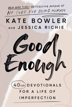 Hardcover Good Enough: 40ish Devotionals for a Life of Imperfection Book