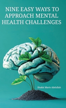 Hardcover Nine Easy Ways to Approach Mental Health Challenges Book