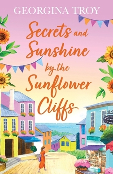 Paperback Secrets and Sunshine by the Sunflower Cliffs Book