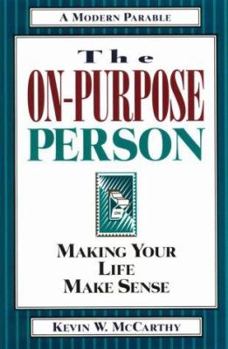 Paperback The On-Purpose Person: Making Your Life Make Sense Book