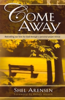 Paperback Come Away: How to Have a Personal Prayer Retreat Book