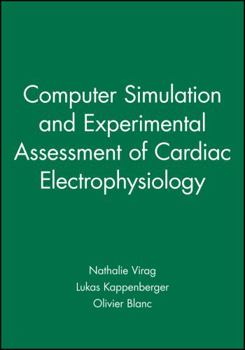 Hardcover Computer Simulation and Experimental Assessment of Cardiac Electrophysiology Book