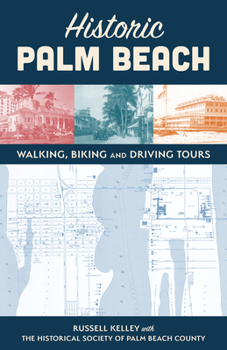 Paperback Historic Palm Beach: Walking, Biking and Driving Tours Book
