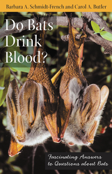 Paperback Do Bats Drink Blood?: Fascinating Answers to Questions about Bats Book