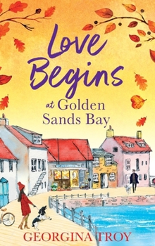 Hardcover Love Begins at Golden Sands Bay Book