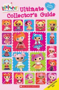 Paperback Lalaloopsy: Ultimate Collector's Guide [With Sticker(s)] Book