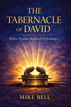 The Tabernacle of David: Where Presence Replaced Performance