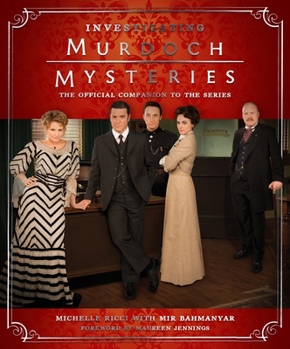 Hardcover Investigating Murdoch Mysteries: The Official Companion to the Series Book