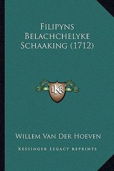 Paperback Filipyns Belachchelyke Schaaking (1712) [Dutch] Book