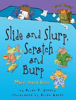 Slide And Slurp, Scratch And Burp: More About Verbs (Words Are Categorical) - Book  of the Words are CATegorical