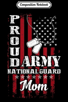 Composition Notebook: Proud Army National Guard Mom  Journal/Notebook Blank Lined Ruled 6x9 100 Pages