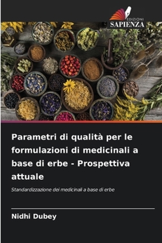 Paperback Parametri di qualità per le formulazioni di medicinali a base di erbe - Prospettiva attuale (Italian Edition) [Italian] Book