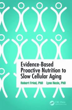 Paperback Evidence-Based Proactive Nutrition to Slow Cellular Aging Book