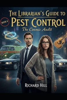 Paperback The Librarian's Guide to Pest Control: Book 4: The Cosmic Audit Book